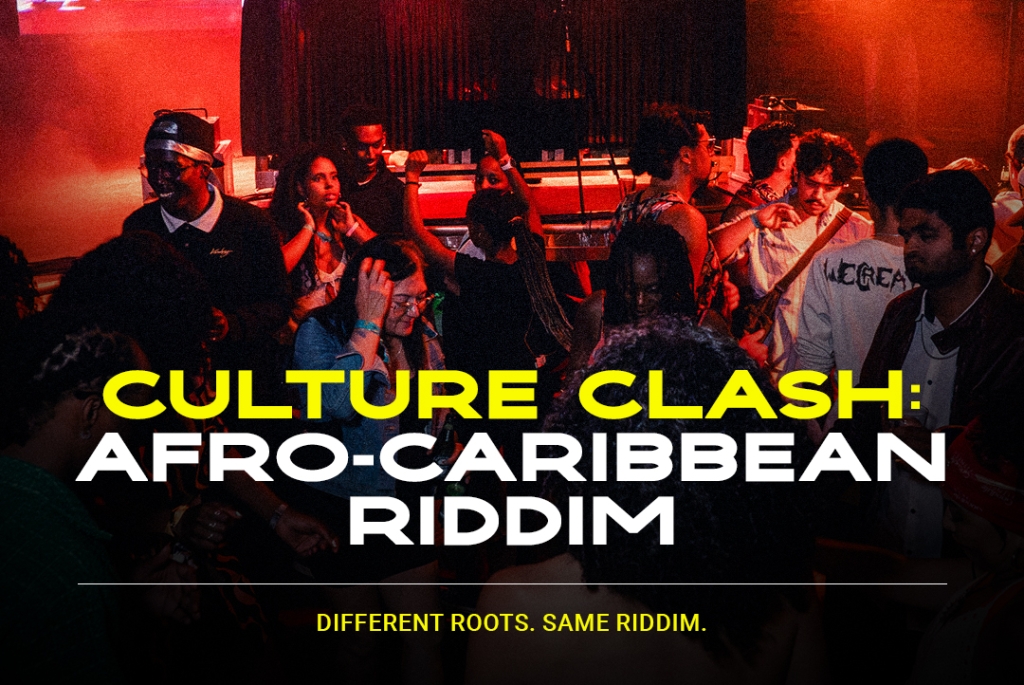 CULTURE CLASH: Afro-Caribbean Riddim